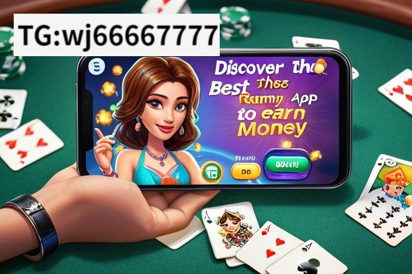 The Best Rummy App for Earnings,Discover the Best Rummy App to Earn Money