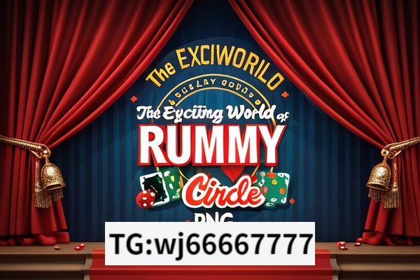 Unveiling Rummy Circle PNG: The Exciting World,The Fascinating World of Rummy Circle PNG