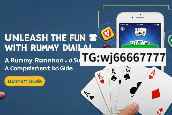 Unleash the Fun with Rummy Download, Rummy Rummy Download: A Comprehensive Guide