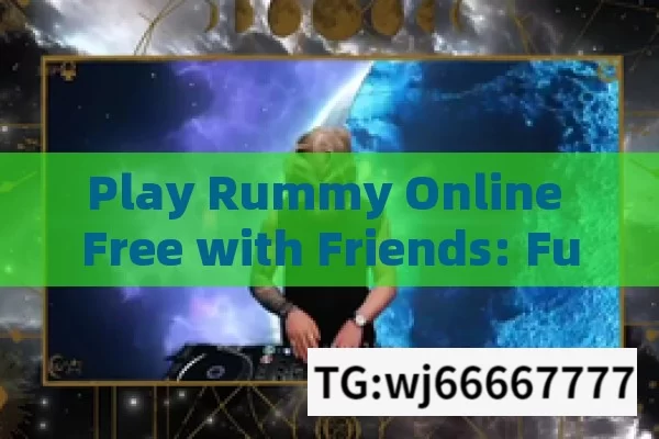 Play Rummy Online Free with Friends: Fun Unleashed, Play Rummy Online Free with Friends: Boosting Bonds Digitally