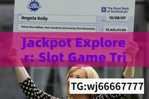 Jackpot Explorer: Slot Game Tricks,Jackpot Winning Trick: Unveiling the Secrets of Slot Games