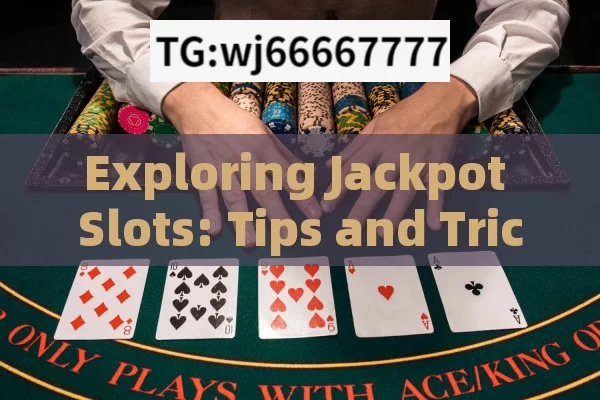 Exploring Jackpot Slots: Tips and Tricks, Mastering Explorer Slots Jackpot: Tips and Tricks Unveiled