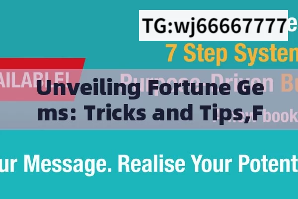 Unveiling Fortune Gems: Tricks and Tips,Fortune Gems: Tricks and Tips for Success