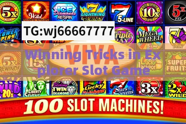 Winning Tricks in Explorer Slot Game