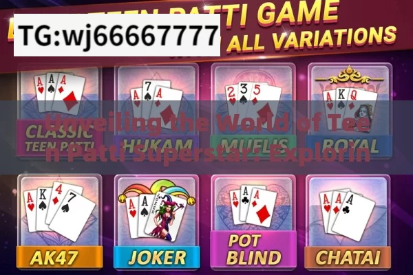 Unveiling the World of Teen Patti Superstar: Exploring 3 Patti Online Poker Gold