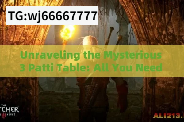 Unraveling the Mysterious 3 Patti Table: All You Need to Know