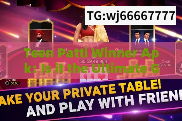 Teen Patti Winner Apk: Is it the Ultimate Gaming Experience?