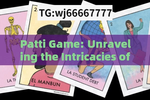 Patti Game: Unraveling the Intricacies of Indias Beloved Card Game