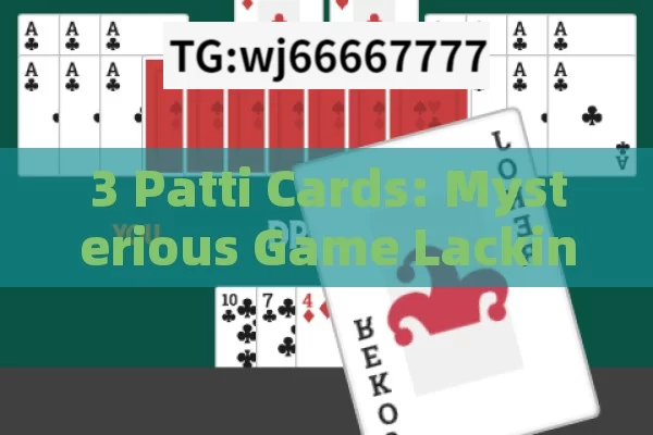 3 Patti Cards: Mysterious Game Lacking Details