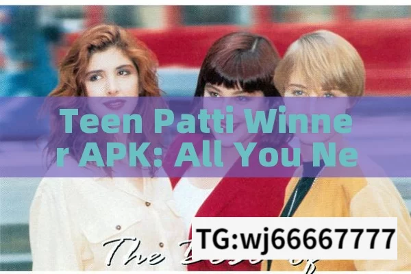 Teen Patti Winner APK: All You Need to Know